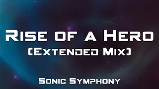 Sonic Symphony - Rise of a Hero (Extended Mix)