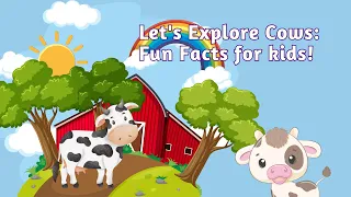 Lets Explore Cows: Fun Facts for Kids! | Learn All About Cows