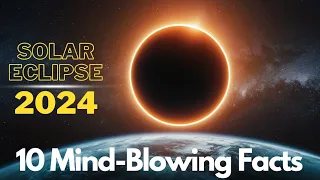 10 MIND-BLOWING Facts About the 2024 Solar Eclipse (DON'T MISS THIS!) @NASA