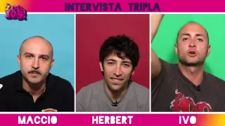 Intervista tripla Herbert, Ivo e Mac