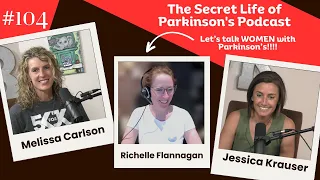 #104: Women with Parkinson's with Richelle Flanagan!