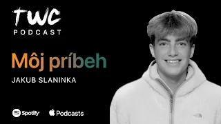 27 TWC podcast / MÔJ PRÍBEH  / Jakub Slaninka