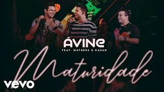 Avine Vinny - Maturidade ft. Matheus & Kauan (Audio)