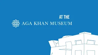 At the Aga Khan Museum: June 2024 Edition