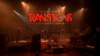 "Transitions" - Parvaaz live at Jagriti Theatre