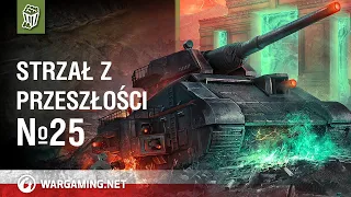 Strzał z przeszłości №25 [World of Tanks Polska]