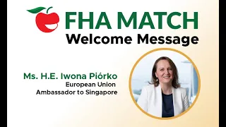 Welcome Message by European Union Ambassador to Singapore @ FHA Match: Food & Beverage
