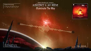 Audiotricz & Jay Reeve - Illuminate The Way [HQ Edit]