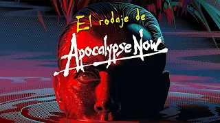 El rodaje INFERNAL de APOCALYPSE NOW