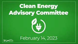 Clean Energy Advisory Committee Feb 14, 2023