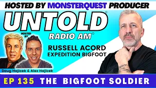 The Bigfoot Soldier with Expedition Bigfoot Star Russell Acord | Untold Radio AM #135