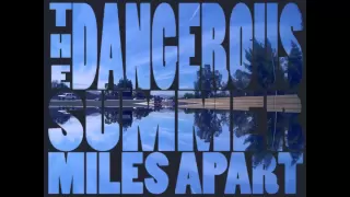 The Dangerous Summer - Miles Apart