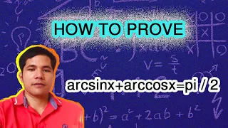 How to Prove arcsinx+arccosx=pi / 2