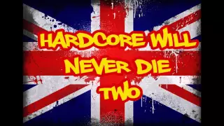 Hardcore Will Never Die 2 (Britcore Mix) (2016)