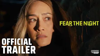 Fear The Night — Official Trailer (2023) Maggie Q, Kat Foster, James Carpinello, Highdee Kuan
