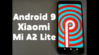 Installed Android 9 on Xiaomi Mi A2 Lite 💣JUST A BOMB