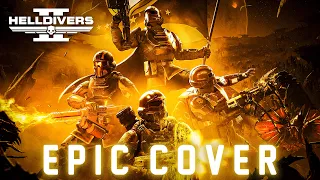 Helldivers 2 Main Theme (A Cup Of Liber-Tea) | EPIC COVER