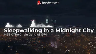 Sleepwalking in a Midnight City (Mashup of these two song)