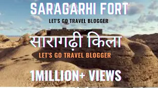 Saragarhi Fort || The Forgotten Battle || The Battle of Saragarhi