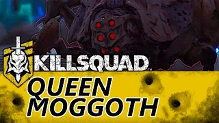 Killsquad Gameplay #11 : QUEEN MOGGOTH