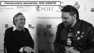 Le Interviste di Frusciante: Joe Dante