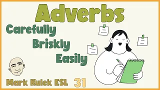 Adverbs - ly endings | English Class - Mark Kulek ESL