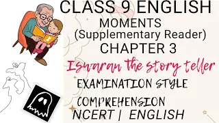 ISWARAN THE STORY TELLER | EXAMINATION STYLE COMPREHENSION | CLASS 9 ENGLISH CHAPTER 3