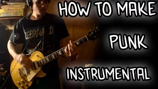 HOW TO MAKE A PUNK SONG IN A FEW EASY STEPS