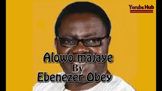 Alowo majaye by Ebenezer Obey