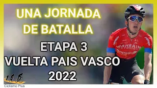 RESUMEN ETAPA 3 VUELTA AL PAIS VASCO 2022 🇪🇸