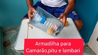 COMO FAZER ARMADILHA PARA PEGAR CAMARÃO E PITU COM GALÃO DE ÁGUA DE 5 LITROS.