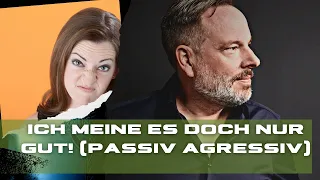 Wenn Menschen dich passiv aggressiv kritisieren - und es "gut" meinen