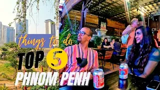 5️⃣🌆🇰🇭 Top 5 👋 things to do in Phnom Penh | 2024 CAMBODIA | For Locals, Tourists & Expats ✈️🏗✔️