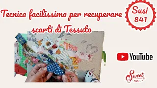 Non crederai ai tuoi occhi | Tecnica facilissima per recuperare scarti di tessuto | Susi 841