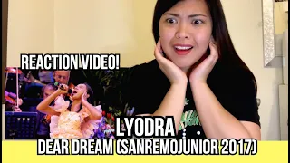 LYODRA - Dear Dream (sanremoJunior 2017) || REACTION VIDEO