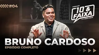 BRUNO CARDOSO (Sorriso Maroto) - Podcast 10 & Faixa #04