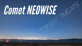 Comet NEOWISE | Desert TIMELAPSE
