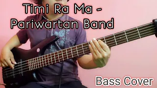 @pariwartanband - Timi Ra Ma Bass Cover | Joel Kyapchhaki Magar