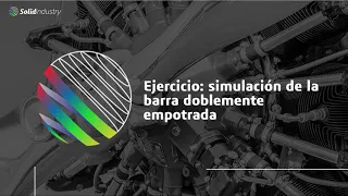 3.5 Barra doblemente empotrada - Ejercicio en SOLIDWORKS Simulation | SOLIDINDUSTRY