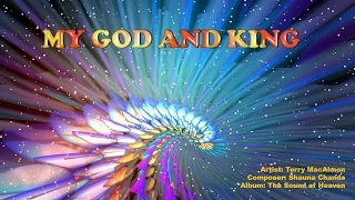 My God and King - Terry MacAlmon (with Lyrics)