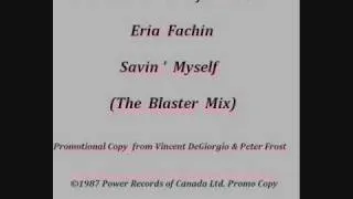 Eria Fachin - Savin' Myself (Blaster Mix)