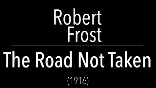 Robert Frost - The Road Not Taken