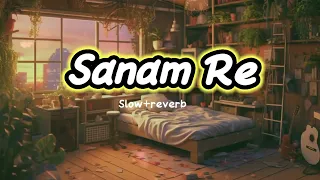 Sanam re //// slowed+reverb //// arjitsinghsong