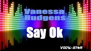 Vanessa Hudgens - Say Ok (Karaoke Version) with Lyrics HD Vocal-Star Karaoke