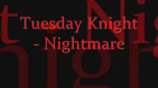 Tuesday Knight - Nightmare with lyrics