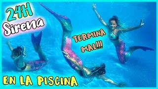 24 HORAS en la PISCINA SIENDO SIRENA!! Paso un DÍA ENTERO en la ALBERCA y PASA ESTO... TERMINA MAL!!