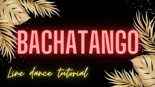 Bachatango, line dance tutorial