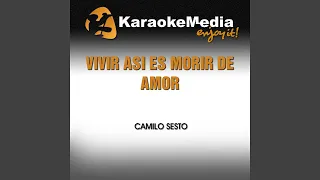 Vivir Asi Es Morir De Amor (Karaoke Version) (In The Style Of Camilo Sesto)