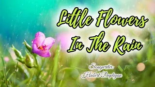 Little Flowers In The Rain 2020 (With Lyrics) by LifeBreakThroughMusic