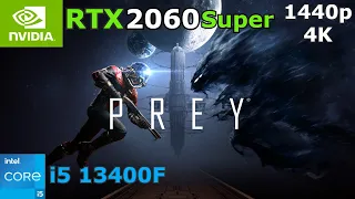 Prey (2017) | PC | i5 13400F + RTX 2060 Super | 1440p/4K